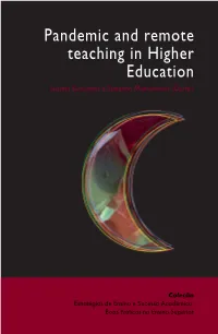 Pandemic and Remote Teaching in Higher Education Susana Gonçalves E Suzanne Majhanovich (Coord.) Pandemic and Remote Teaching in Higher Education Pandemic and Remote