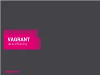 VAGRANT up and Running What Is This All About?