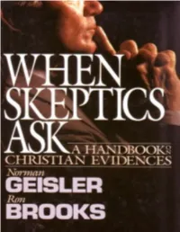 When Skeptics Ask NORMAN L. GEISLER and RONALD M. BROOKS