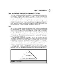THE DEBIAN PACKAGE MANAGEMENT SYSTEM the Debian Package Management System (DPMS) Is the Foundation for Managing Soft- Ware on Debian and Debian-Like Systems