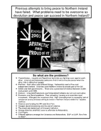 Previous Attempts to Bring Peace to Northern Ireland Have Failed. What Problems Need to Be Overcome So Devolution and Peace Can Succeed in Northern Ireland?