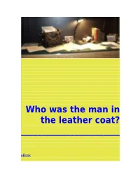 Who Was the Man in the Leather Coat? ______