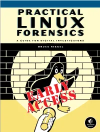 Practical Linux Forensics by Bruce Nikkel! As a Prepublication Title, This Book May Be Incom- Plete and Some Chapters May Not Have Been Proofread