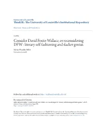 Consider David Foster Wallace, Or Reconsidering DFW : Literary Self-Fashioning and Slacker Genius