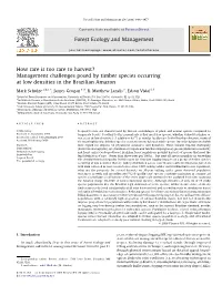 How Rare Is Too Rare to Harvest? Management Challenges Posed by Timber Species Occurring at Low Densities in the Brazilian Amazon