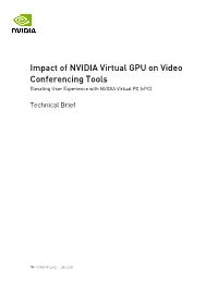 Impact of NVIDIA Virtual GPU on Video Conferencing Tools Elevating User Experience with NVIDIA Virtual PC (Vpc)