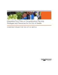 Integrating Food Policy in Comprehensive Planning: Strategies and Resources for the City of Seattle a Contract Project for the City of Seattle