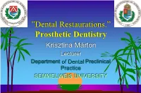 Removable Partial Denture  Complex Partial Denture (Fixed+ Removable)  Overdenture  Complete Denture Removable Partial Denture