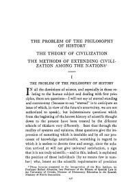 Problem of Philosophy of History 257 and Exactitude, Exclude Such Problems from the Sphere of Science and Disdain and Abandon Their Investigation