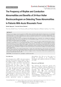 The Frequency of Rhythm and Conduction Abnormalities and Benefits of 24-Hour Holter Electrocardiogram on Detecting These Abnormalities