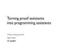Turning Proof Assistants Into Programming Assistants