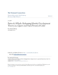 Parts of a Whole: Reframing Identity Development Theory As a Queer and Trans Person of Color Em Chih-Rou Huang Em.Huang@Uvm.Edu