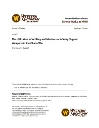 The Utilization of Artillery and Mortars As Infantry Support Weapons in the Chaco War