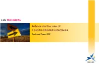Advice on the Use of 3 Gbit/S HD-SDI Interfaces Technical Report 002 Technical Report 002