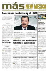 Fox Causes Controversy at UNM LOCAL “Immigrants Come Seeking Better Jobs and Salaries, Is Not an Easy Decision to Say Goodbye to the Family.” CIENCIA Y TECNOLOGÍA EN