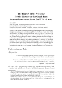 The Import of the Versions for the History of the Greek Text: Some Observations from the ECM of Acts1