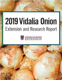 2019 Vidalia Onion Extension and Research Report 2019 University of Georgia Vidalia Onion Extension and Research Report Andre Luiz Biscaia Ribeiro Da Silva, Editor