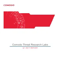 Comodo Threat Research Labs Q1 2017 REPORT THREAT RESEARCH LABS