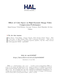 Effect of Color Space on High Dynamic Range Video Compression Performance Emin Zerman, Vedad Hulusic, Giuseppe Valenzise, Rafal Mantiuk„ Frederic Dufaux