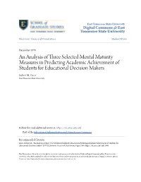 An Analysis of Three Selected Mental Maturity Measures in Predicting Academic Achievement of Students for Educational Decision Makers Robert M