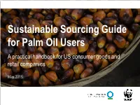 Sustainable Sourcing Guide for Palm Oil Users a Practical Handbook for US Consumer Goods and Retail Companies