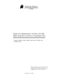 Design and Implementation of 4 Bit Carry Skip Adder Using Nmos and Pmos Transmission Gate