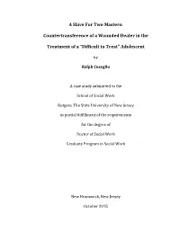 A Slave for Two Masters: Countertransference of a Wounded
