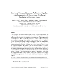 Resolving Vision and Language Ambiguities Together: Joint Segmentation & Prepositional Attachment Resolution in Captioned Scenes