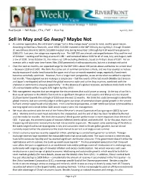 Sell in May and Go Away? Maybe Not  As Summer Approaches, the Old Trader’S Adage “Sell in May and Go Away” Comes to Mind, and for Good Reason