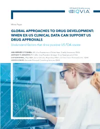 GLOBAL APPROACHES to DRUG DEVELOPMENT: WHEN EX-US CLINICAL DATA CAN SUPPORT US DRUG APPROVALS Understand Factors That Drive Positive US FDA Review