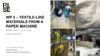 TEXTILE-LIKE MATERIALS from a PAPER MACHINE ENTIS Slutmöte - 2018-08-23 Mikael Magnusson