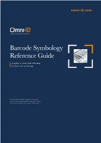 Barcode Symbology Reference Guide a Guide to Assist with Selecting the Barcode Symbology