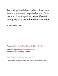 Improving the Determination of Moment Tensors, Moment Magnitudes and Focal Depths of Earthquakes Below Mw 4.0 Using Regional Broadband Seismic Data