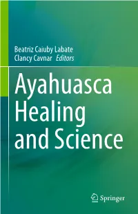 Beatriz Caiuby Labate Clancy Cavnar Editors Ayahuasca Healing and Science Ayahuasca Healing and Science Beatriz Caiuby Labate • Clancy Cavnar Editors