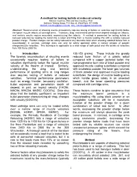1 a Method for Testing Bullets at Reduced Velocity I. Introduction The