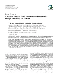 Research Article a Bayesian Network-Based Probabilistic Framework for Drought Forecasting and Outlook