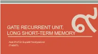 Gate Recurrent Unit, Long Short-Term Memory