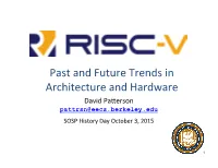 RISC-V • 1980S: RISC • Case for Open Isas • 1990S: VLIW • Tour of RISC-V ISA • 2000S: NUMA Vs