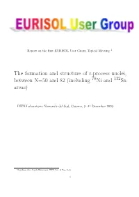 The Formation and Structure of R-Process Nuclei, Between N=50 and 82 (Including 78Ni and 132Sn Areas)