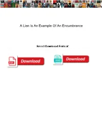 A Lien Is an Example of an Encumbrance