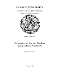 CHARLES UNIVERSITY Strategies for Spread Trading Using Futures