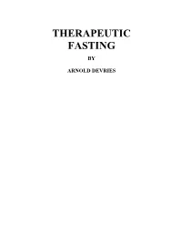 Therapeutic Fasting — Total Abstinence from All Food, but Not Water