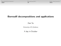 Bernoulli Decompositions and Applications