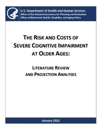 THE RISK and COSTS of SEVERE COGNITIVE IMPAIRMENT at OLDER AGES: Literature Review and Projection Analyses