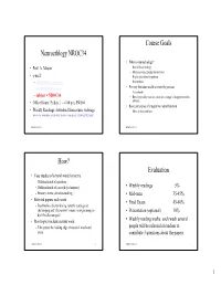 Neuroethlogy NROC34 Course Goals How? Evaluation