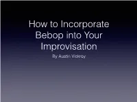 How to Incorporate Bebop Into Your Improvisation by Austin Vickrey Discussion Topics