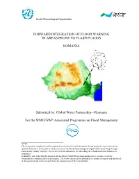 FORWARD INTEGRATION of FLOOD WARNING in AREAS PRONE to FLASH FLOODS ROMANIA Submitted By: Global Water Partnership—Romania
