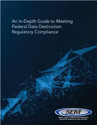 An In-Depth Guide to Meeting Federal Data Destruction Regulatory