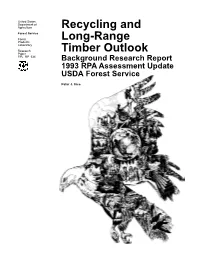 Recycling and Long-Range Timber Outlook: Background Research Report 1993 RPA Assessment Update USDA Forest Service