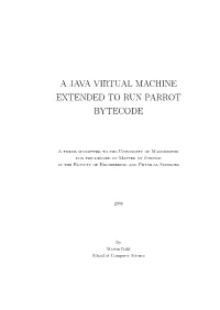 A Java Virtual Machine Extended to Run Parrot Bytecode